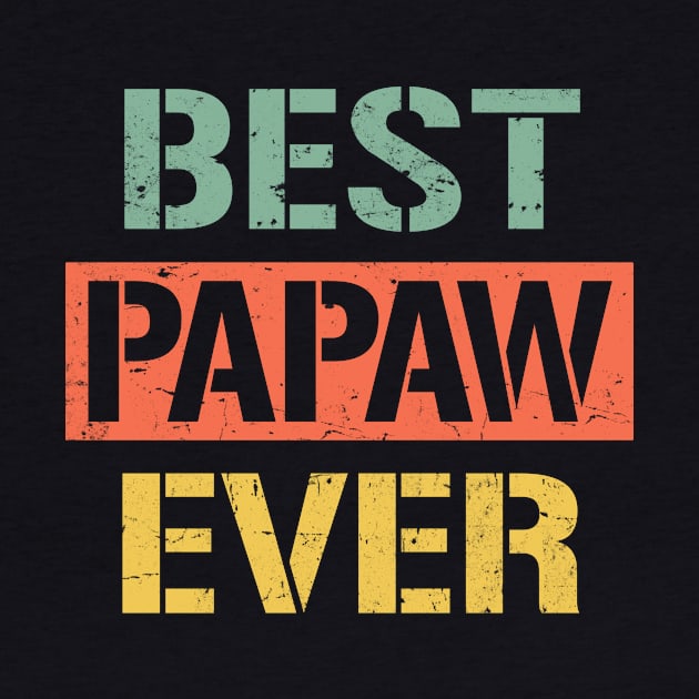 Papaw Gift - Best Papaw Ever by buuka1991